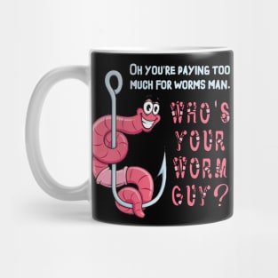 Who's Your Worm Guy? Mug